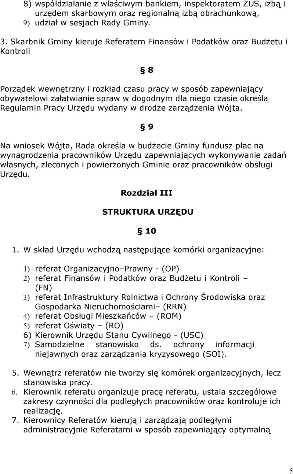 czasie określa Regulamin Pracy Urzędu wydany w drodze zarządzenia Wójta.