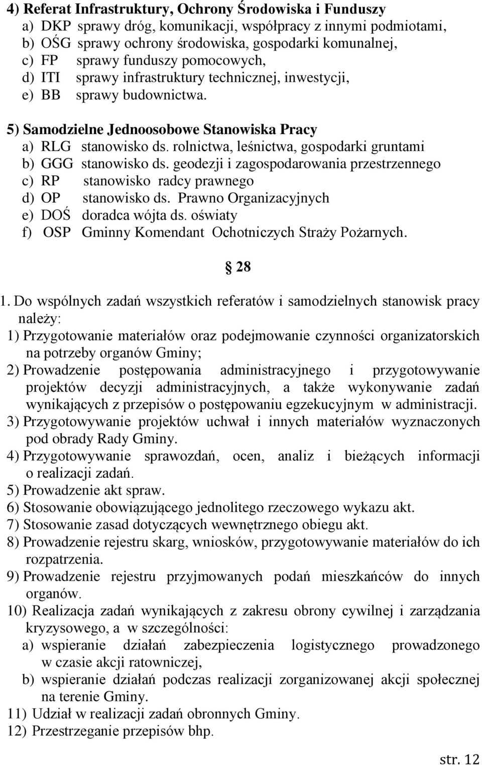 rolnictwa, leśnictwa, gospodarki gruntami b) GGG stanowisko ds. geodezji i zagospodarowania przestrzennego c) RP stanowisko radcy prawnego d) OP stanowisko ds.