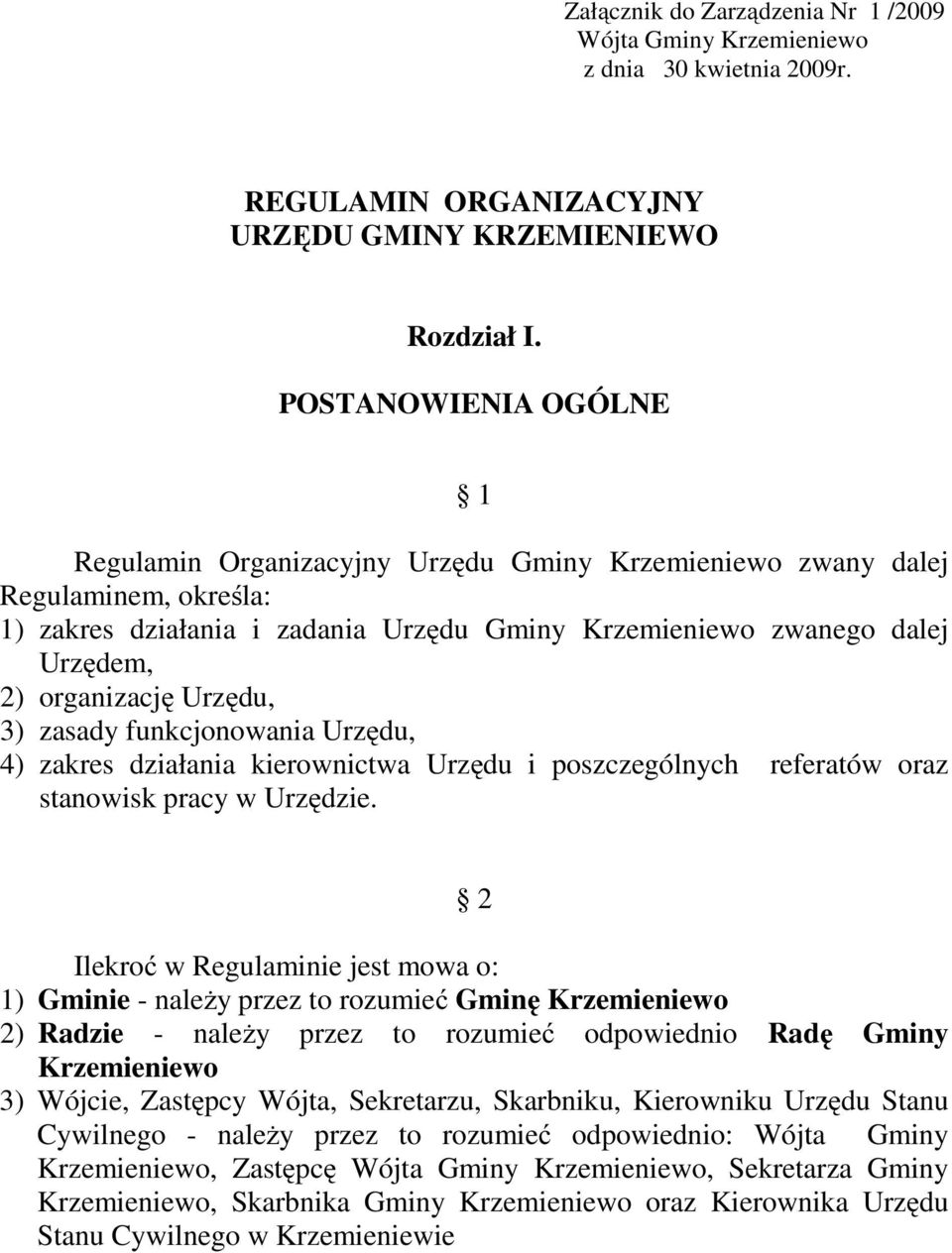 organizację Urzędu, 3) zasady funkcjonowania Urzędu, 4) zakres działania kierownictwa Urzędu i poszczególnych referatów oraz stanowisk pracy w Urzędzie.