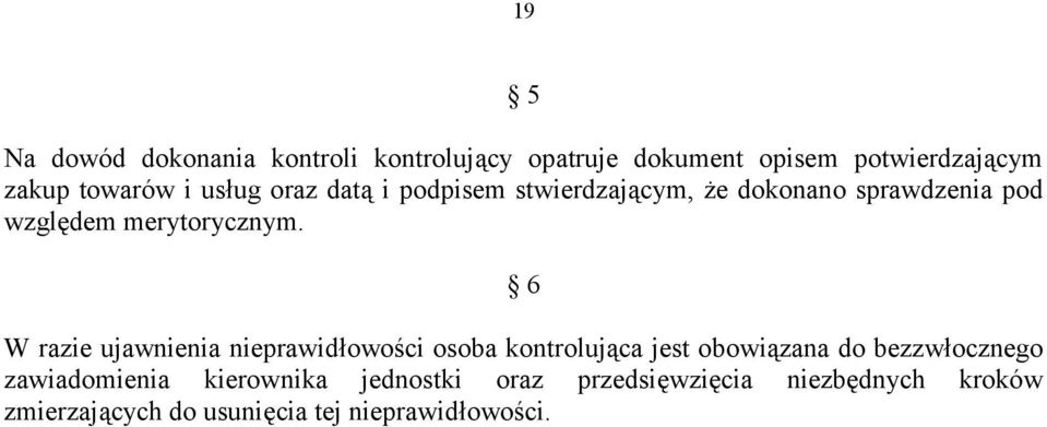 6 W razie ujawnienia nieprawid.owo6ci osoba kontrolujca jest obowizana do bezzw.