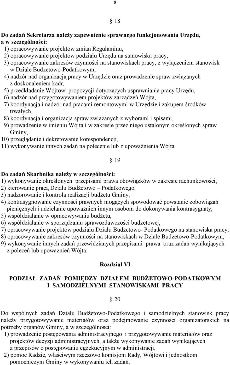 czeniem stanowisk w Dziale Bud2etowo-Podatkowym, 4) nadzór nad organizacj pracy w Urz%dzie oraz prowadzenie spraw zwizanych z doskonaleniem kadr, 5) przedk.
