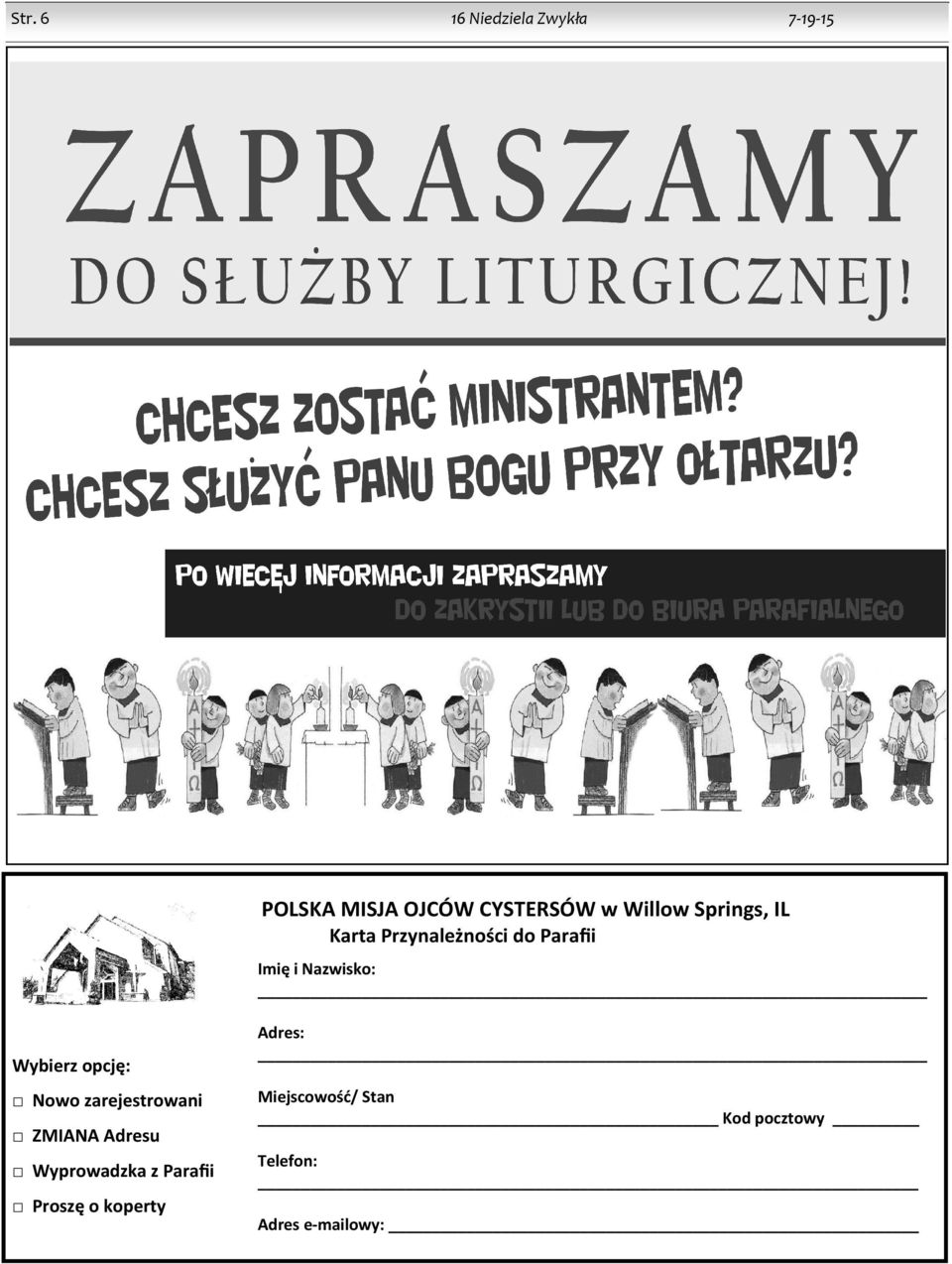 Wybierz opcję: Nowo zarejestrowani ZMIANA Adresu Wyprowadzka z Parafii