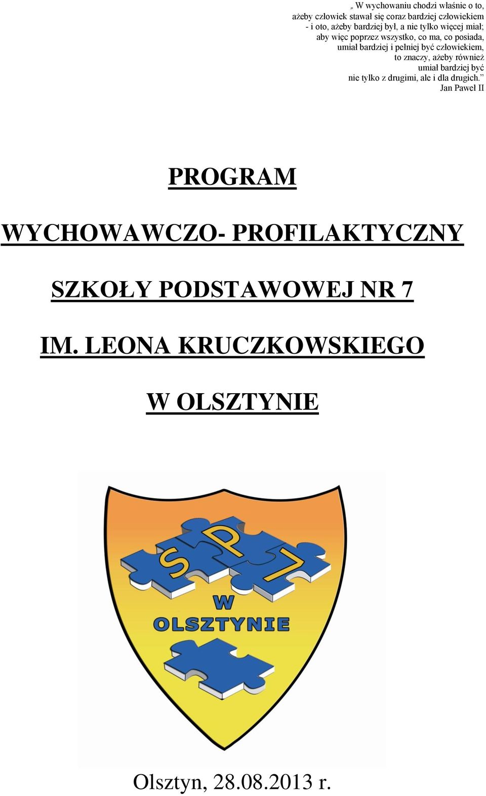 człowiekiem, to znaczy, ażeby również umiał bardziej być nie tylko z drugimi, ale i dla drugich.