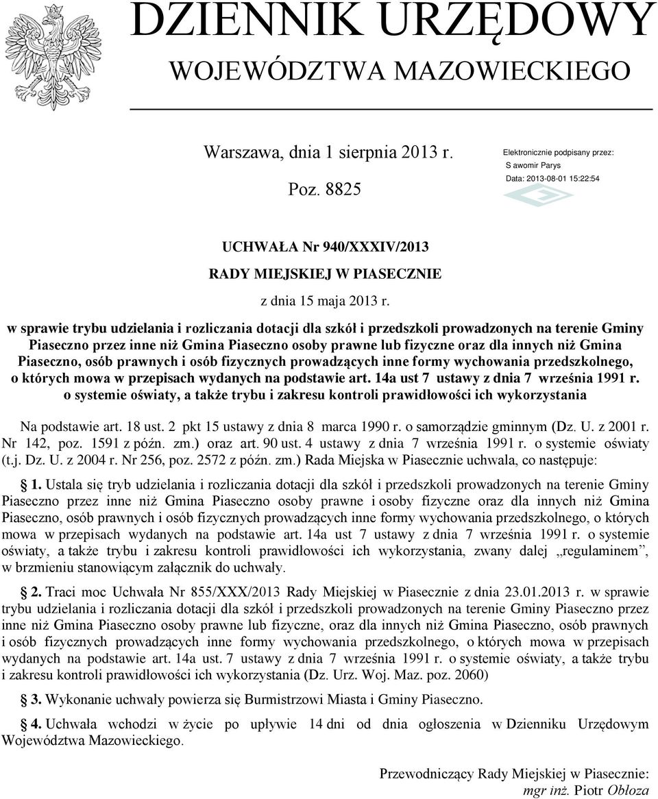 Piaseczno, osób prawnych i osób fizycznych prowadzących inne formy wychowania przedszkolnego, o których mowa w przepisach wydanych na podstawie art. 14a ust 7 ustawy z dnia 7 września 1991 r.