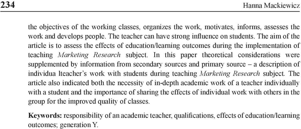 In this paper theoretical considerations were supplemented by information from secondary sources and primary source a description of individua lteacher s work with students during teaching Marketing