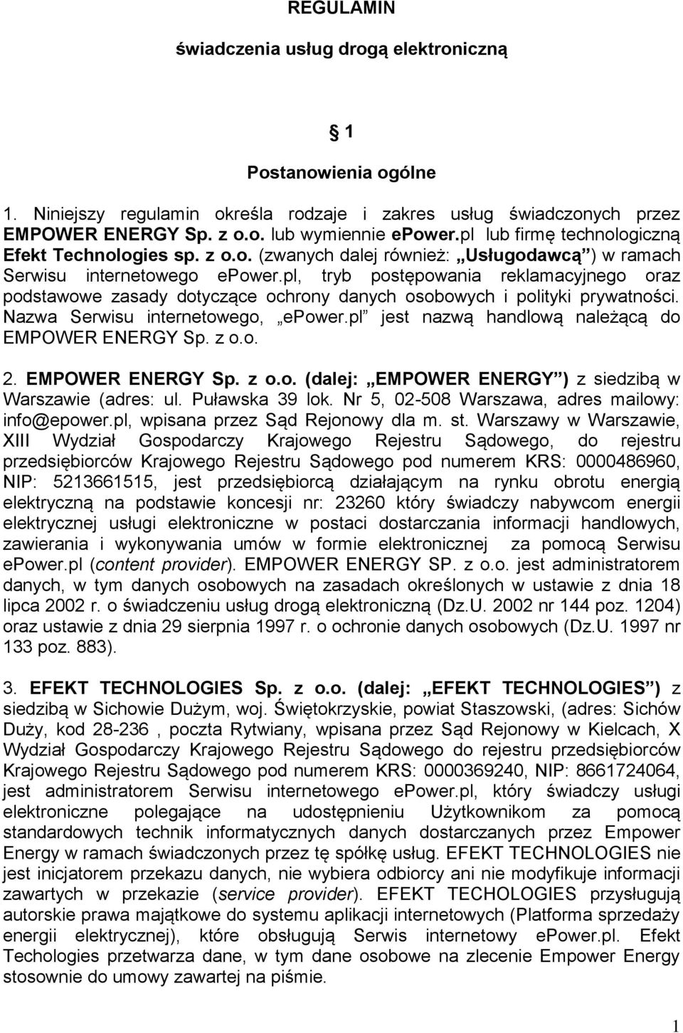 pl, tryb postępowania reklamacyjnego oraz podstawowe zasady dotyczące ochrony danych osobowych i polityki prywatności. Nazwa Serwisu internetowego, epower.