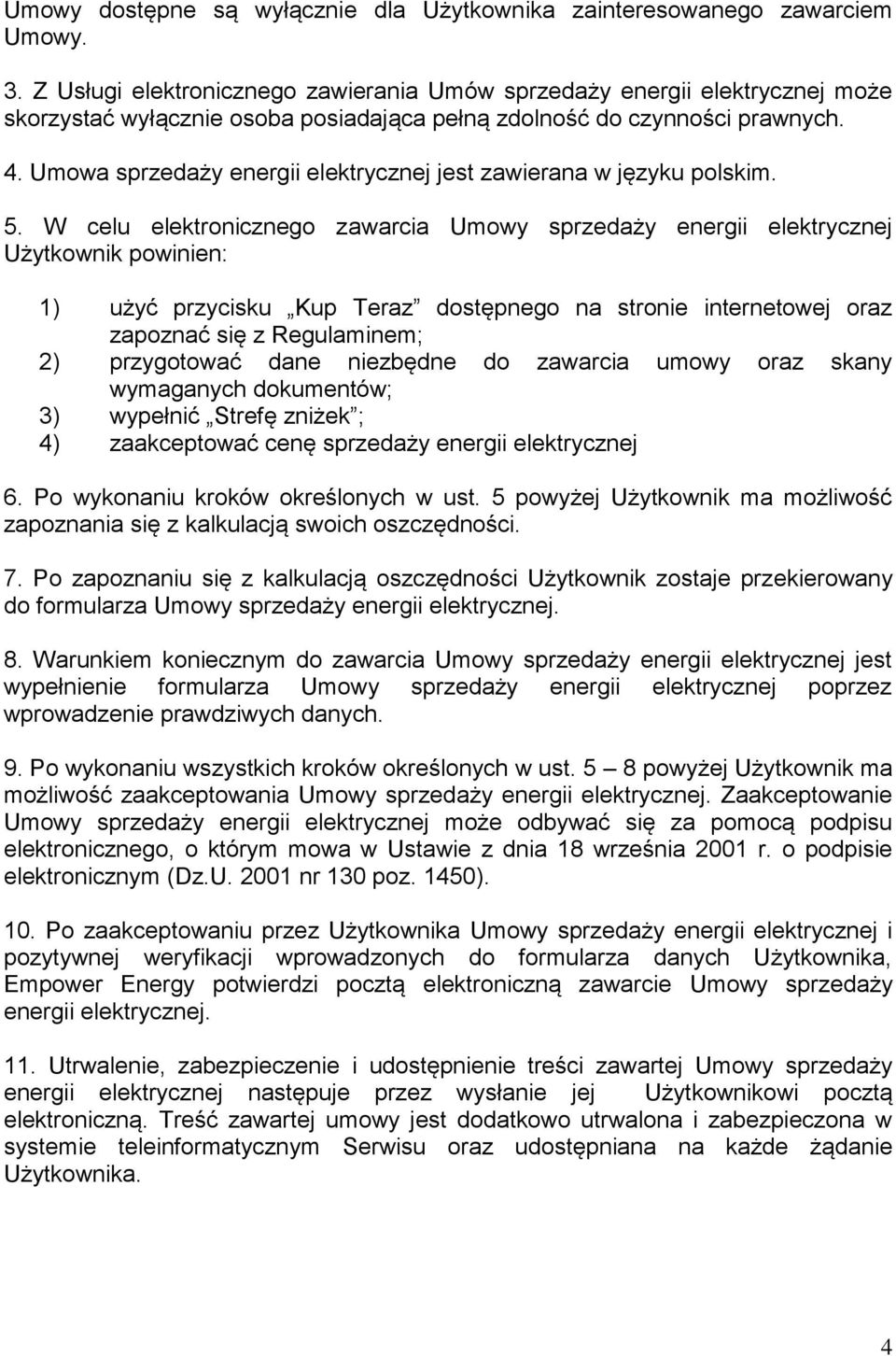 Umowa sprzedaży energii elektrycznej jest zawierana w języku polskim. 5.