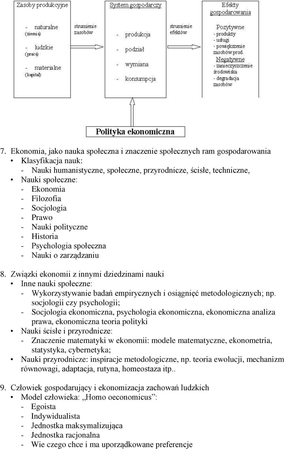 Związki ekonomii z innymi dziedzinami nauki Inne nauki społeczne: - Wykorzystywanie badań empirycznych i osiągnięć metodologicznych; np.