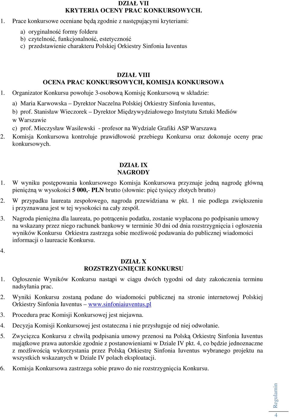 Iuventus DZIAŁ VIII OCENA PRAC KONKURSOWYCH, KOMISJA KONKURSOWA 1.