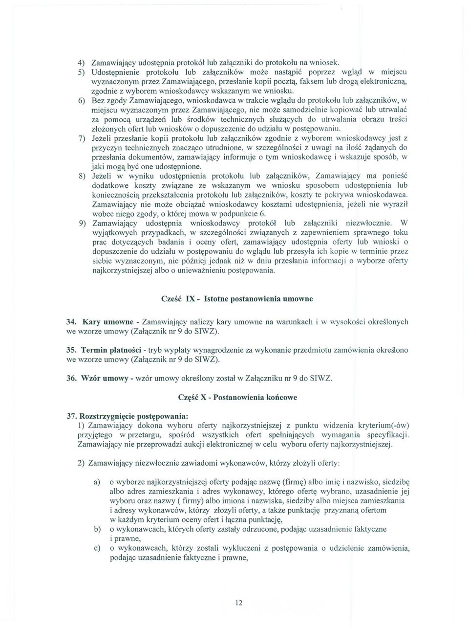 du do protokolu lub zal'\.cznik6w, w miejscu wyznaczonym przez Zamawiaj'\.cego, nie moze samodzielnie kopiowae lub utrwalae za pomoc'\. urz'\.dzen lub srodk6w technicznych sluz'\.