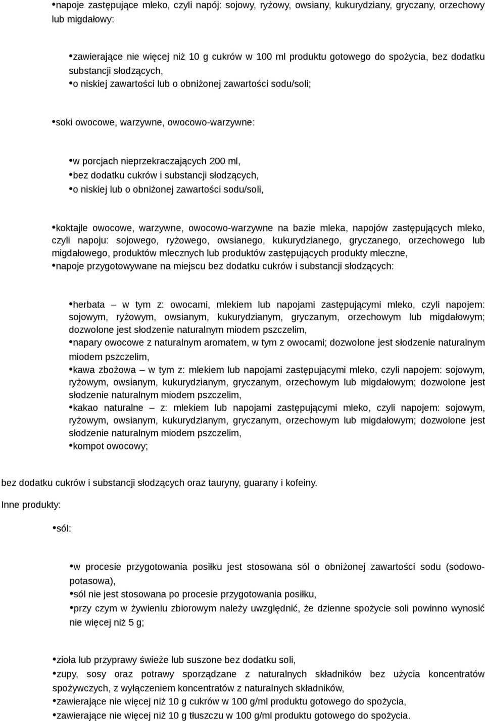 substancji słodzących, o niskiej lub o obniżonej zawartości sodu/soli, koktajle owocowe, warzywne, owocowo-warzywne na bazie mleka, napojów zastępujących mleko, czyli napoju: sojowego, ryżowego,