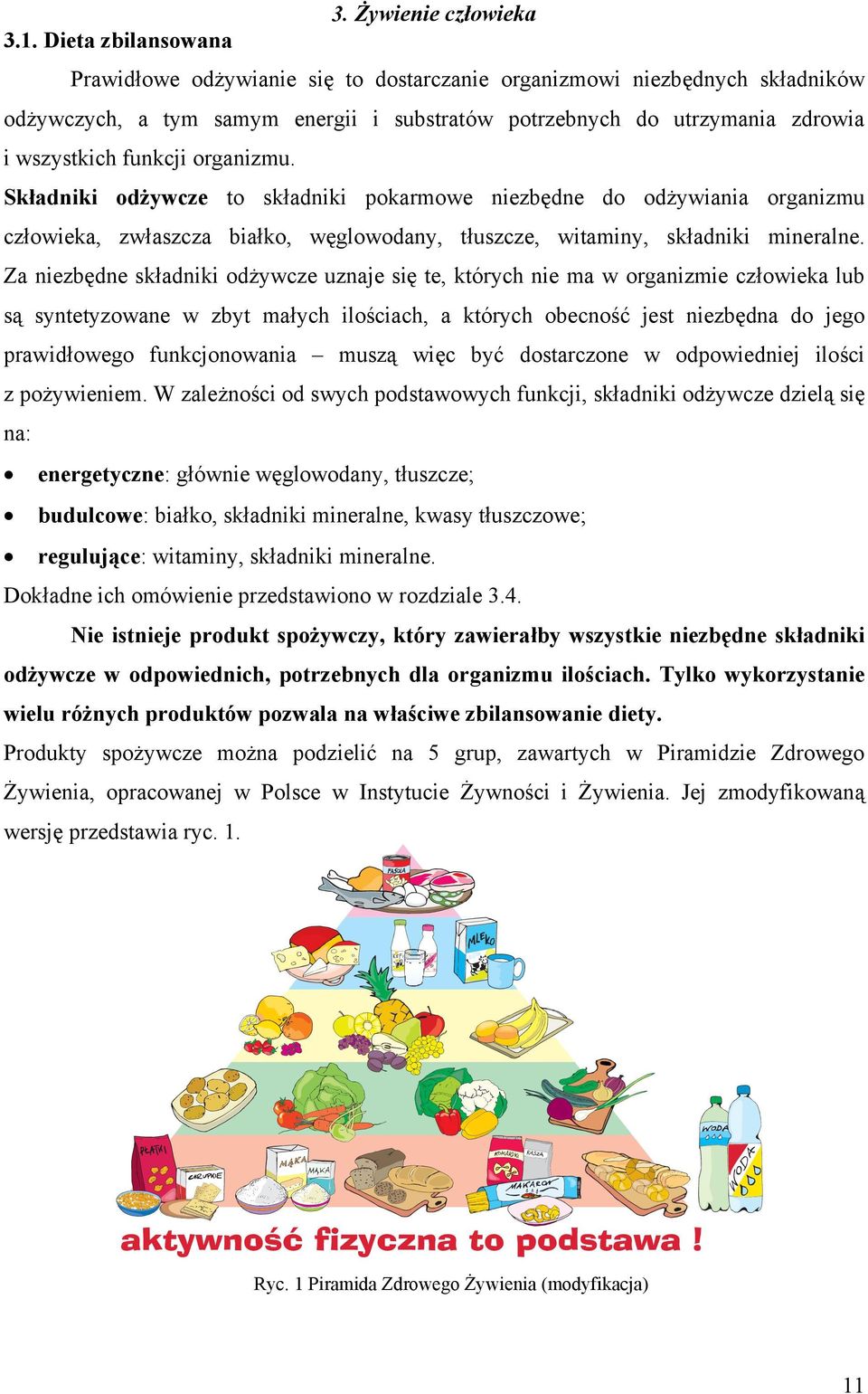 organizmu. Sk adniki od ywcze to sk adniki pokarmowe niezb dne do od ywiania organizmu cz owieka, zw aszcza bia ko, w glowodany, t uszcze, witaminy, sk adniki mineralne.