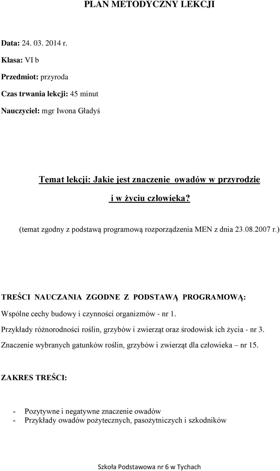 człowieka? (temat zgodny z podstawą programową rozporządzenia MEN z dnia 208.2007 r.