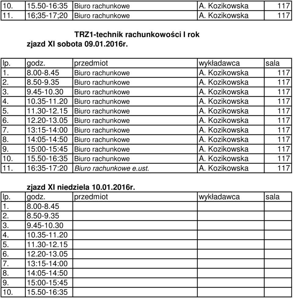 14:05-14:50 Biuro rachunkowe A. Kozikowska 117 Biuro rachunkowe A. Kozikowska 117 Biuro rachunkowe A. Kozikowska 117 11.