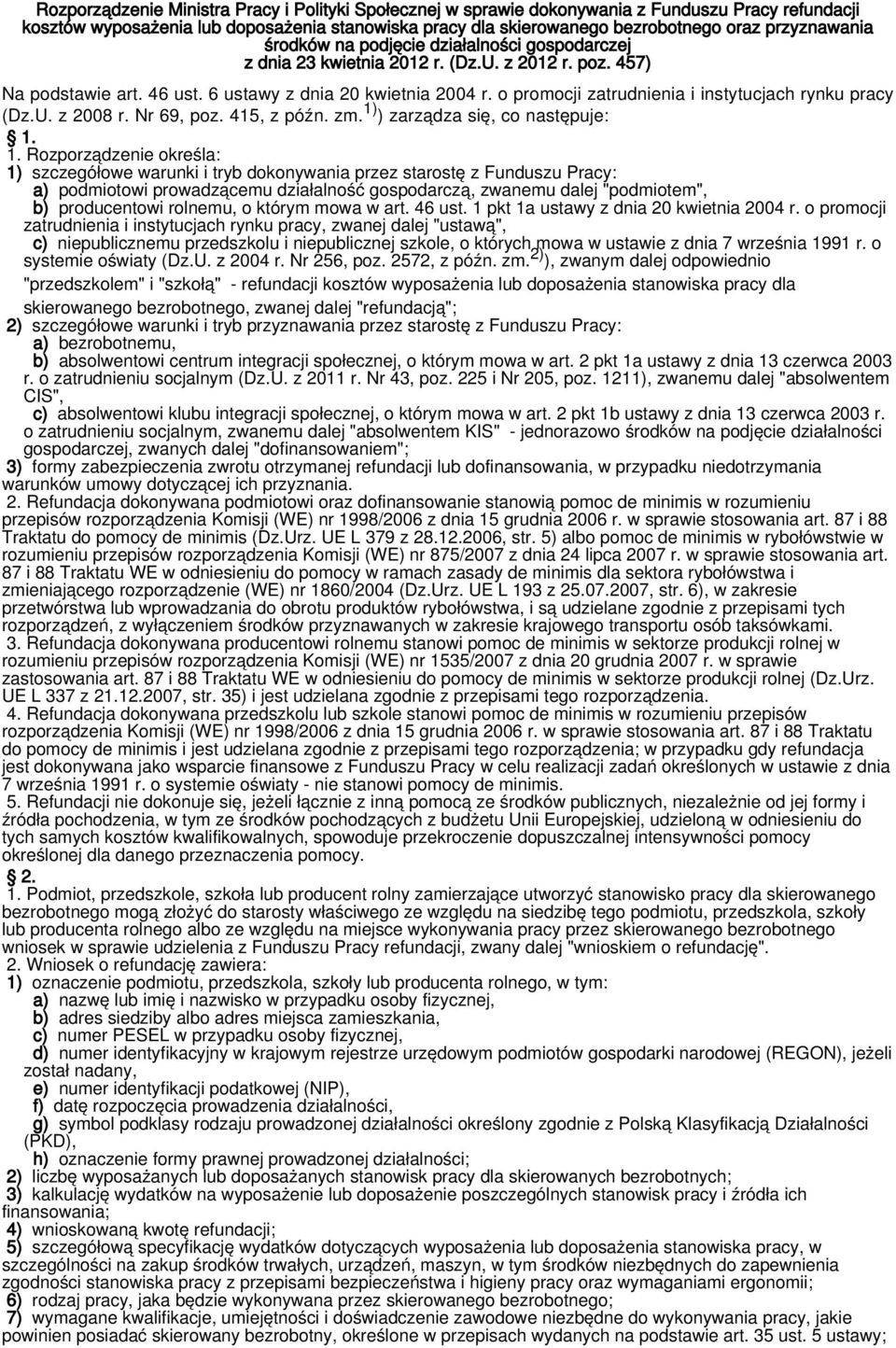 o promocji zatrudnienia i instytucjach rynku pracy (Dz.U. z 2008 r. Nr 69, poz. 415, z późn. zm. 1)