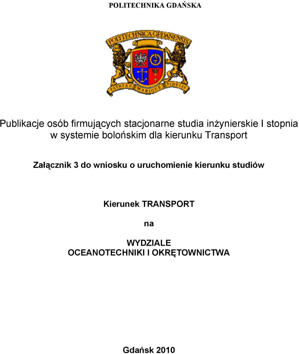 Transport Załącznik 3 do wniosku o uruchomienie kierunku studiów