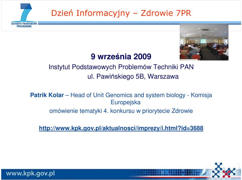 Pawińskiego 5B, Warszawa Patrik Kolar Head of Unit Genomics and system