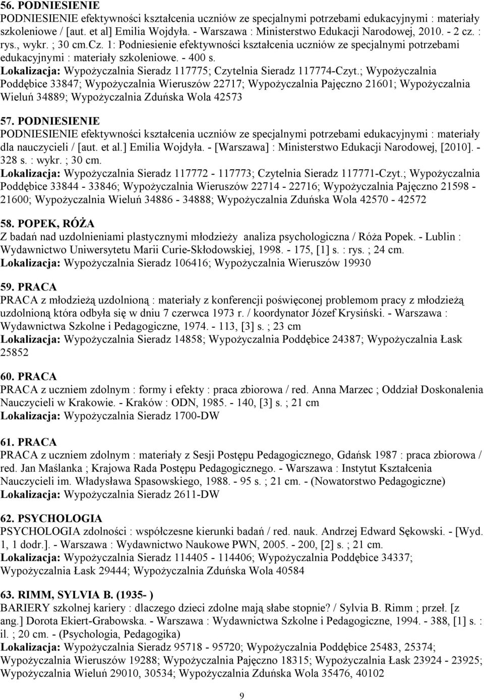 - 400 s. Lokalizacja: Wypożyczalnia Sieradz 117775; Czytelnia Sieradz 117774-Czyt.