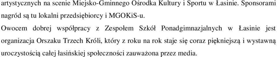 Owocem dobrej wspó pracy z Zespo em Szkó Ponadgimnazjalnych w asinie jest organizacja