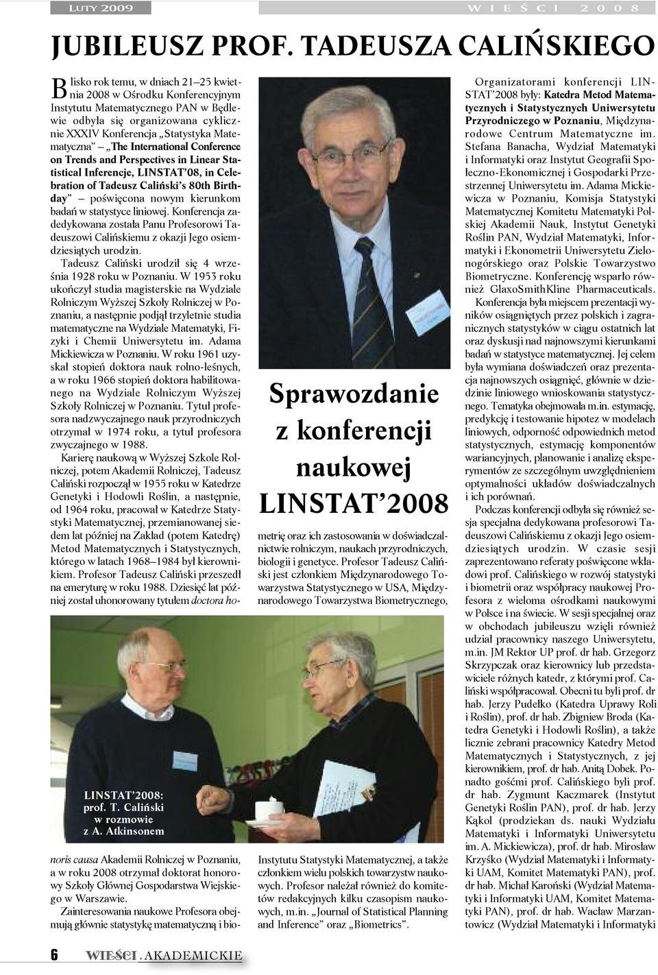 fe ren cja Sta ty sty ka Ma te - ma tycz na TheInternationalConference ontrendsandperspectivesinlinearstatisticalinferencje,linstat 08,inCelebrationofTadeuszCaliński s 80thBirthday po świę co na no