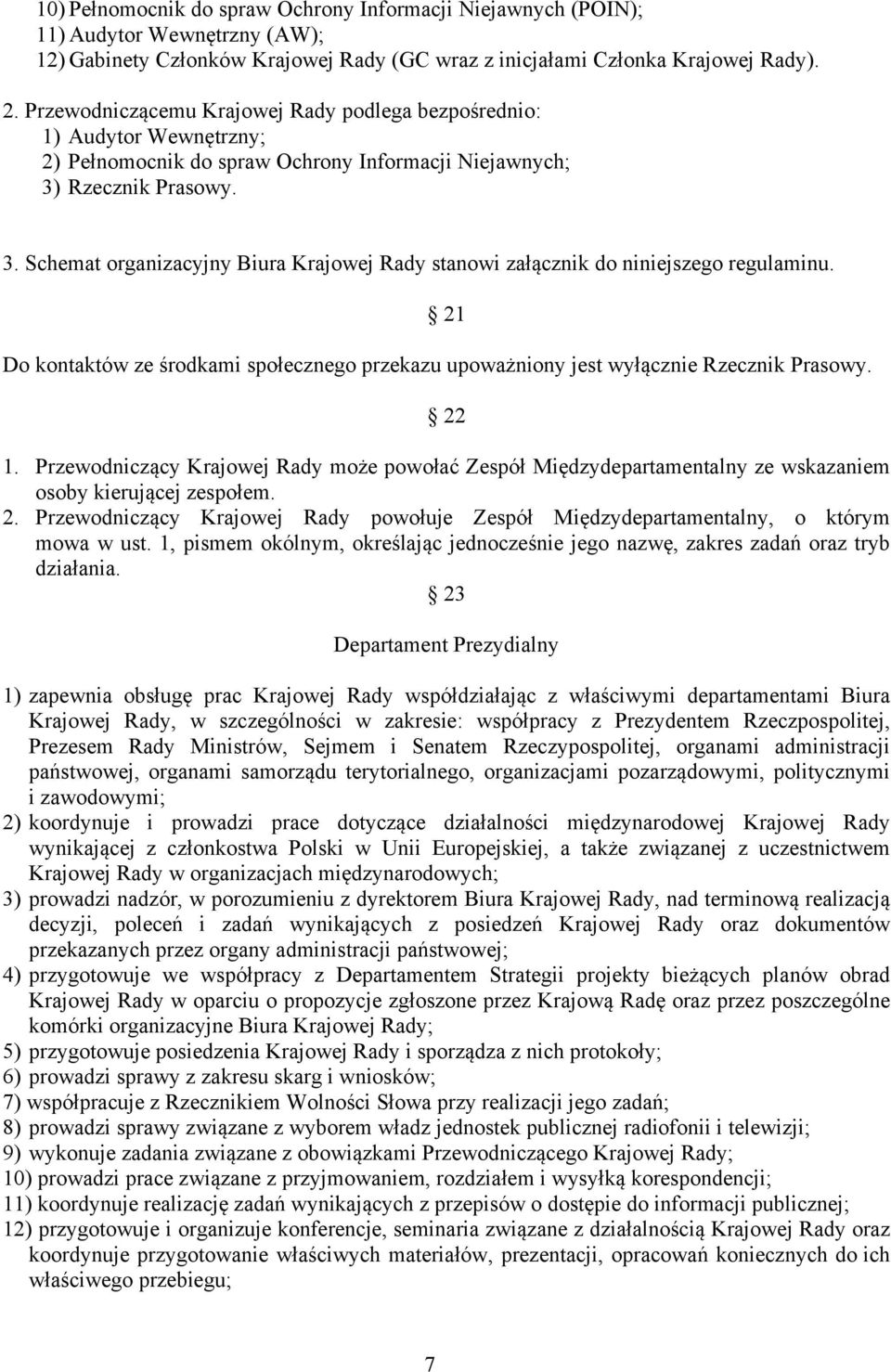 Rzecznik Prasowy. 3. Schemat organizacyjny Biura Krajowej Rady stanowi załącznik do niniejszego regulaminu.