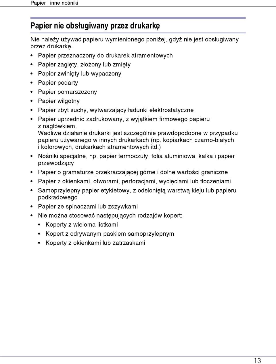 âadunki elektrostatyczne Papier uprzednio zadrukowany, z wyjàtkiem firmowego papieru z nagâówkiem.