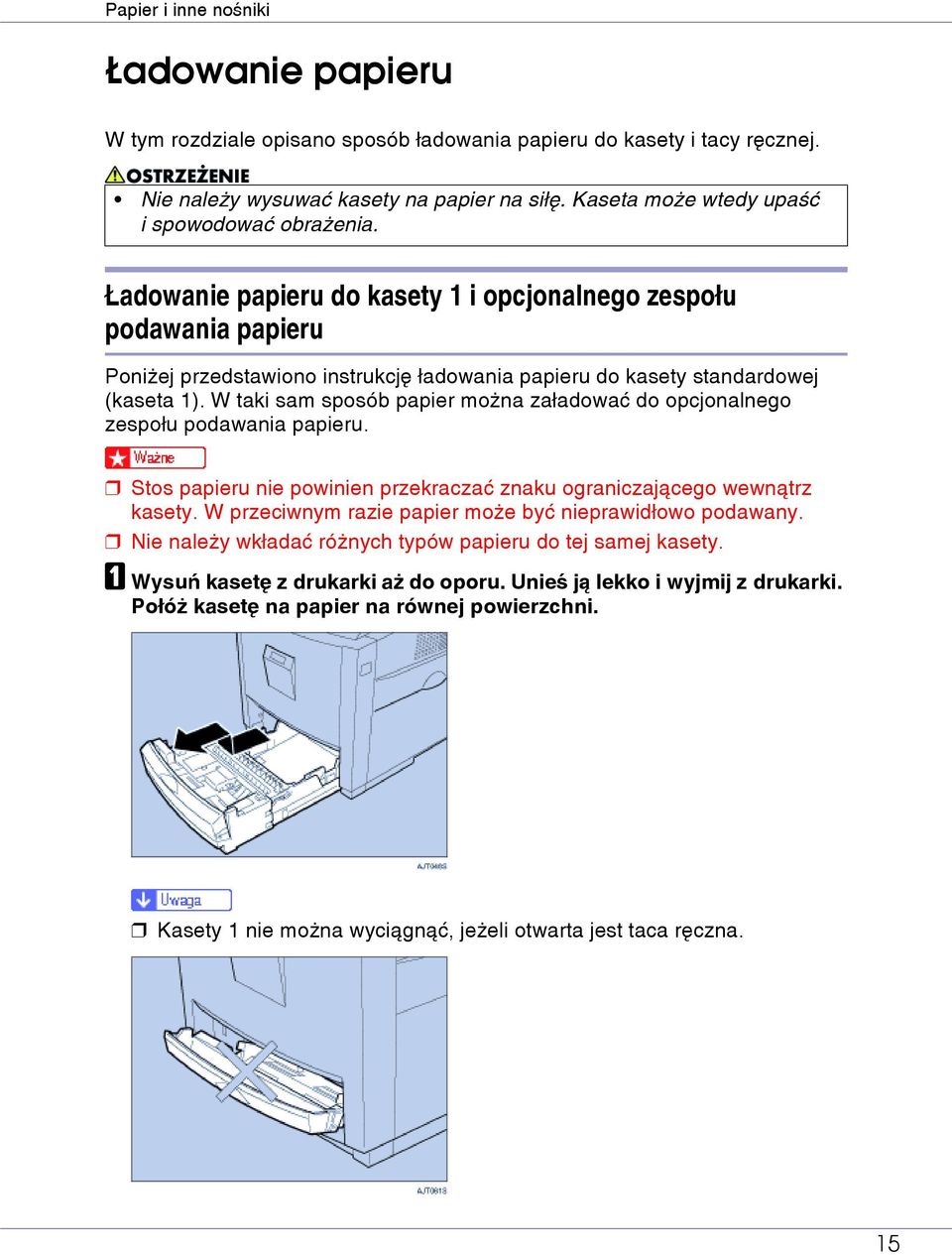 Âadowanie papieru do kasety 1 i opcjonalnego zespoâu podawania papieru Poniåej przedstawiono instrukcjê âadowania papieru do kasety standardowej (kaseta 1).