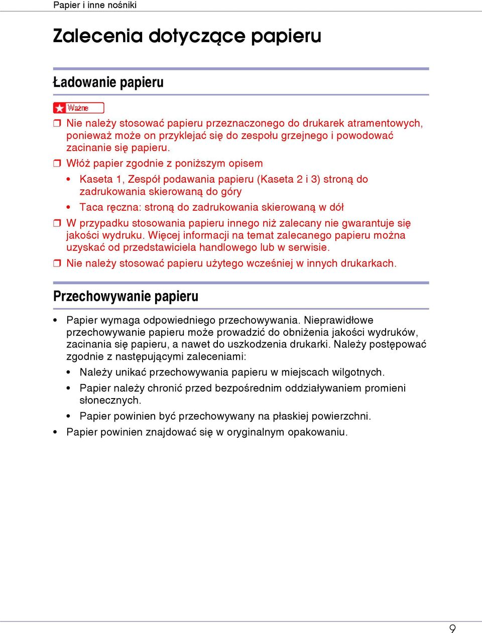 Wâóå papier zgodnie z poniåszym opisem Kaseta 1, Zespóâ podawania papieru (Kaseta 2 i 3) stronà do zadrukowania skierowanà do góry Taca rêczna: stronà do zadrukowania skierowanà w dóâ W przypadku