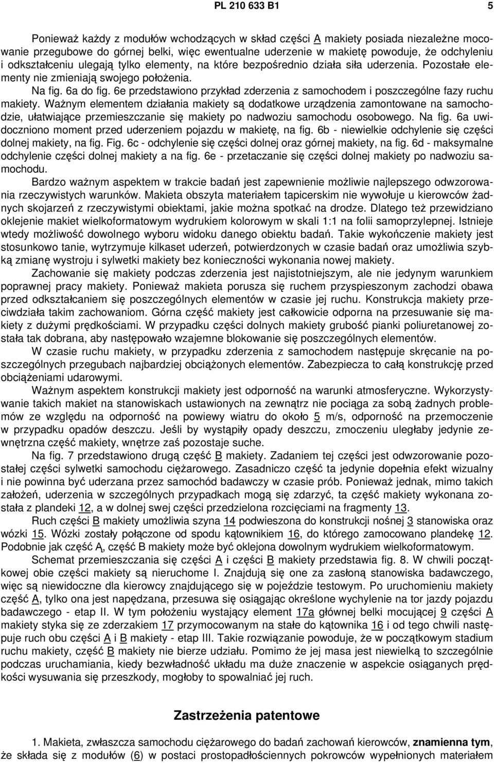 6e przedstawiono przykład zderzenia z samochodem i poszczególne fazy ruchu makiety.