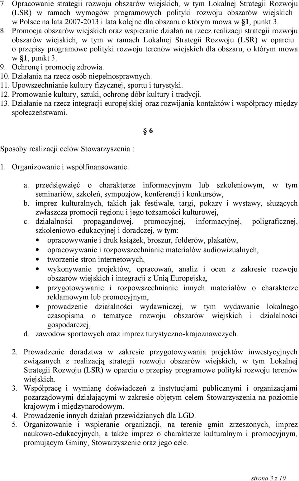 Promocja obszarów wiejskich oraz wspieranie działań na rzecz realizacji strategii rozwoju obszarów wiejskich, w tym w ramach Lokalnej Strategii Rozwoju (LSR) w oparciu o przepisy programowe polityki