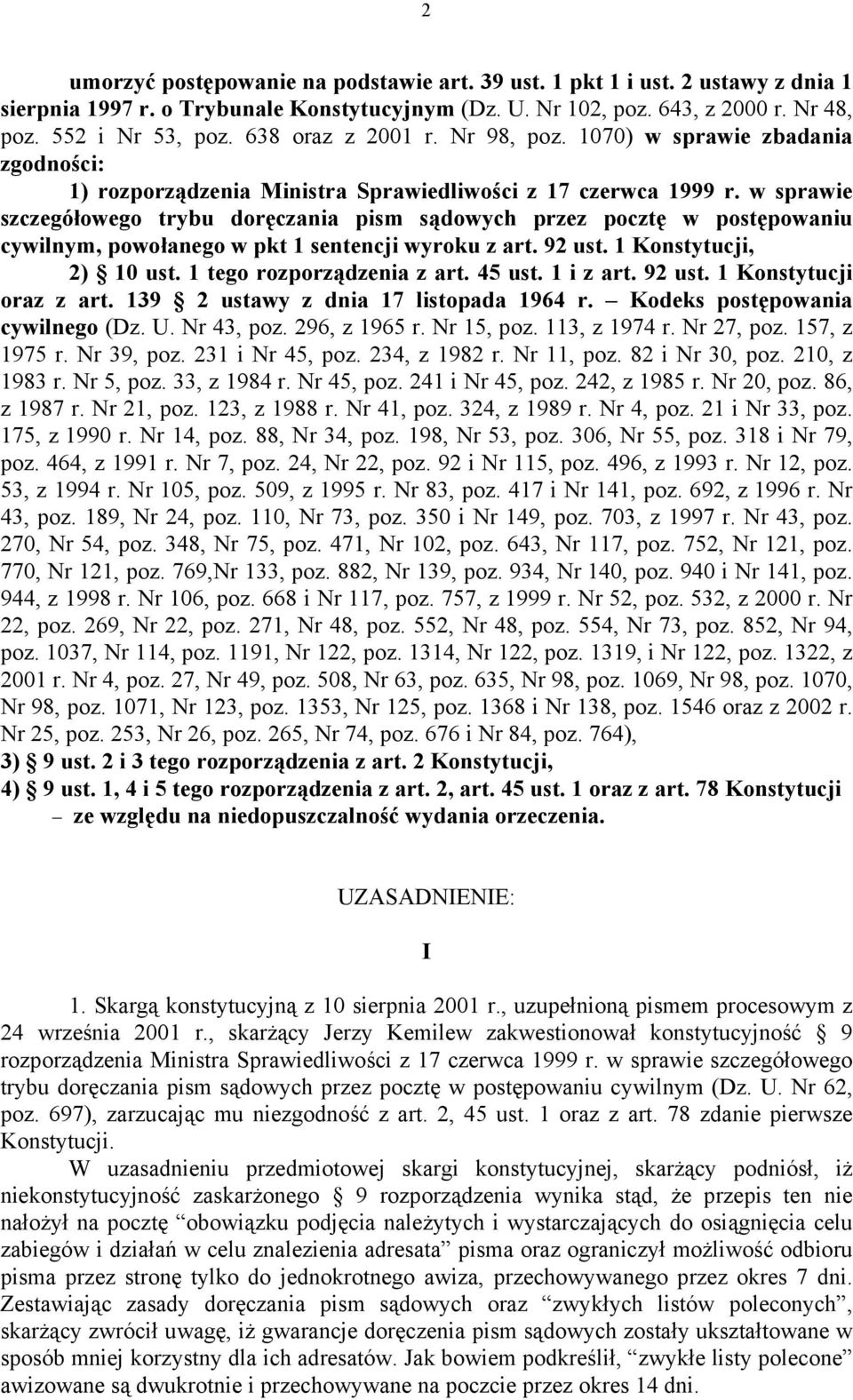 w sprawie szczegółowego trybu doręczania pism sądowych przez pocztę w postępowaniu cywilnym, powołanego w pkt 1 sentencji wyroku z art. 92 ust. 1 Konstytucji, 2) 10 ust. 1 tego rozporządzenia z art.