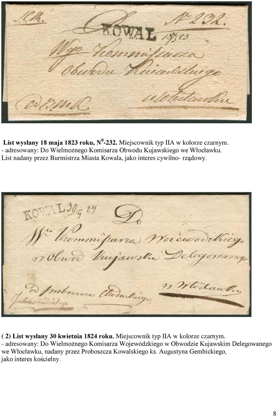 List nadany przez Burmistrza Miasta Kowala, jako interes cywilno- rządowy. ( 2) List wysłany 30 kwietnia 1824 roku.