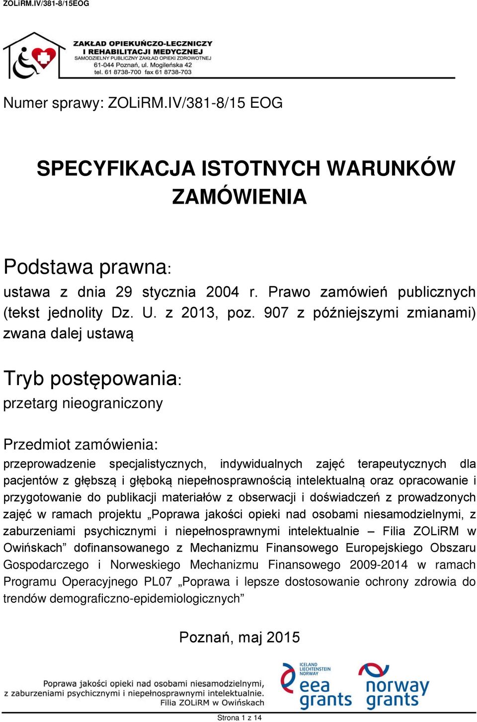 z głębszą i głęboką niepełnosprawnością intelektualną oraz opracowanie i przygotowanie do publikacji materiałów z obserwacji i doświadczeń z prowadzonych zajęć w ramach projektu Poprawa jakości