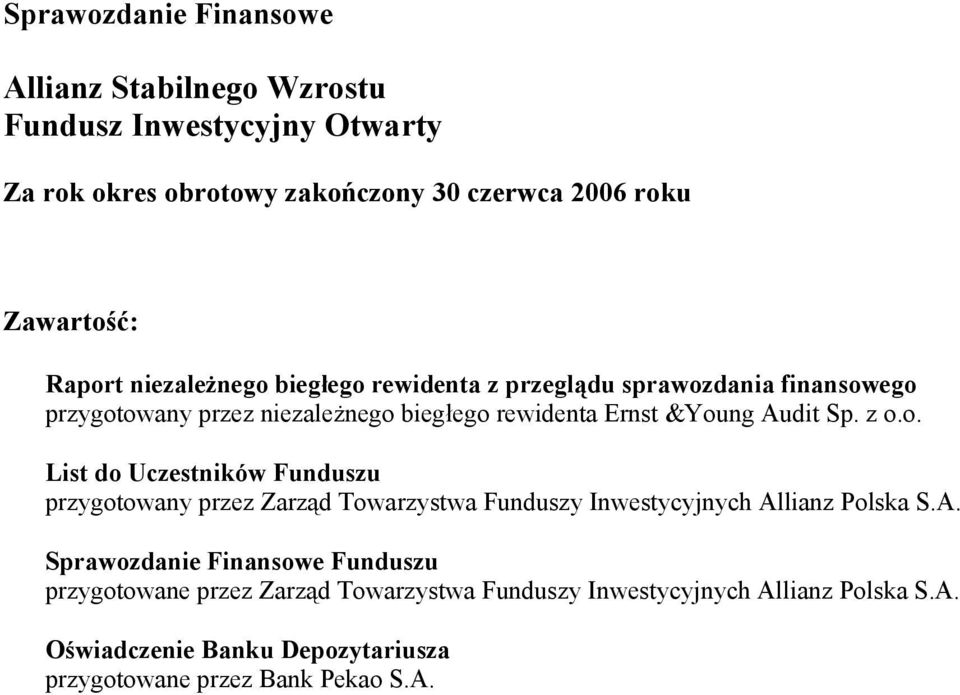 z o.o. List do Uczestników Funduszu przygotowany przez Zarząd Towarzystwa Funduszy Inwestycyjnych Al