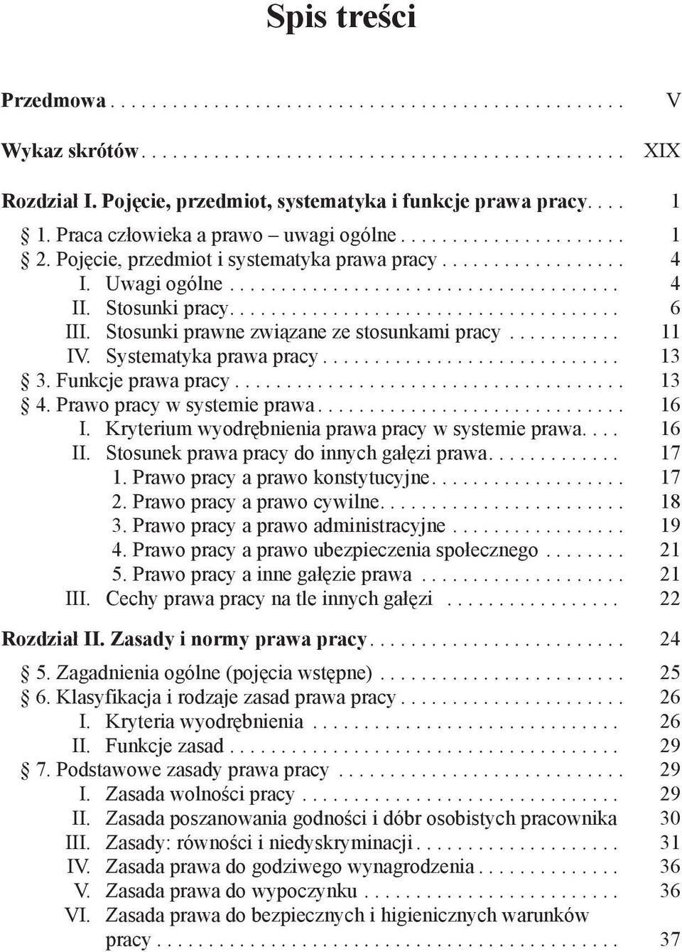 Uwagi ogólne...................................... 4 II. Stosunki pracy...................................... 6 III. Stosunki prawne związane ze stosunkami pracy........... 11 IV.