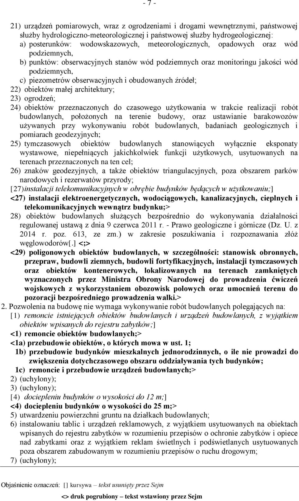 obiektów małej architektury; 23) ogrodzeń; 24) obiektów przeznaczonych do czasowego użytkowania w trakcie realizacji robót budowlanych, położonych na terenie budowy, oraz ustawianie barakowozów