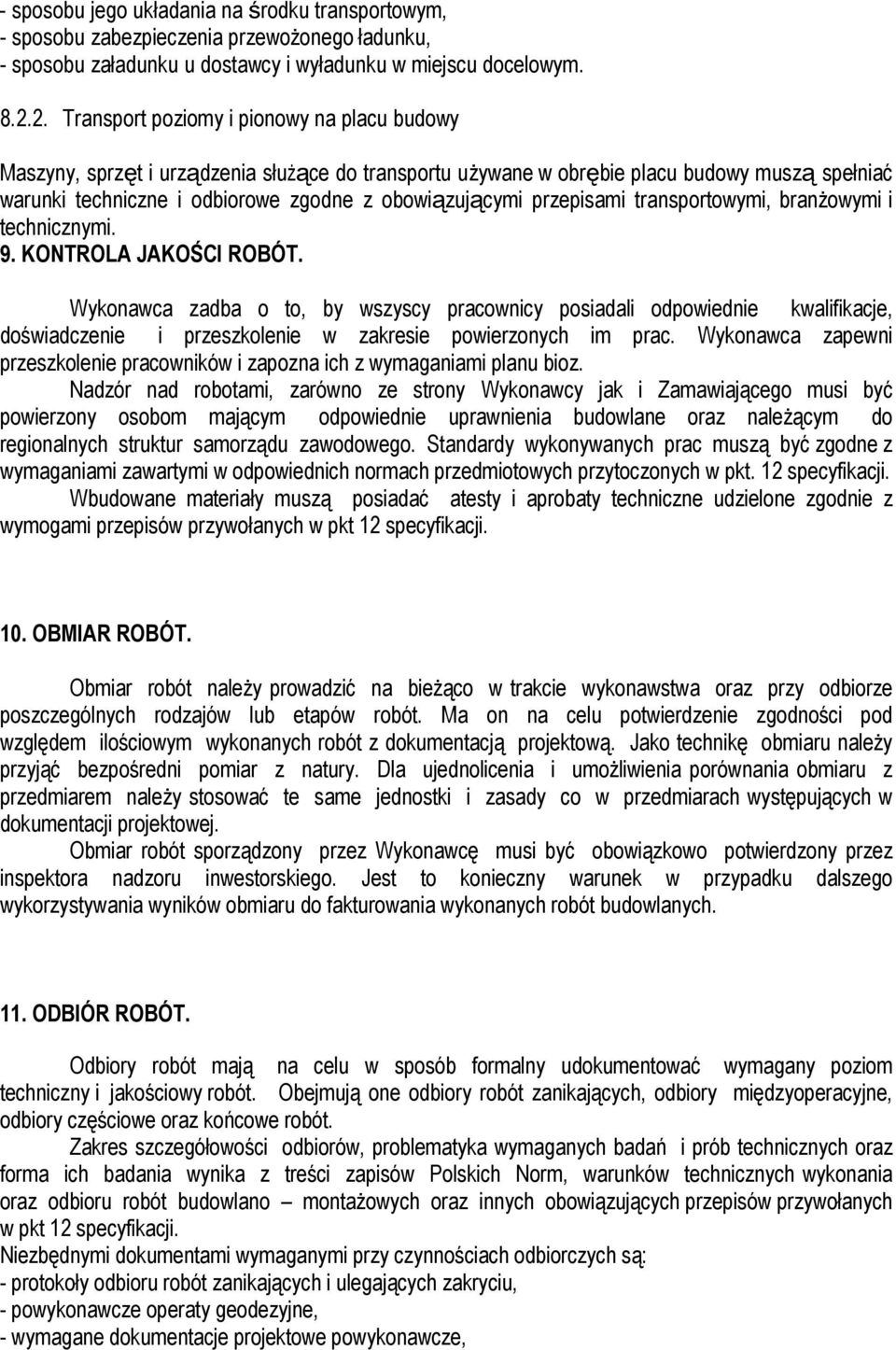 przepisami transportowymi, branżowymi i technicznymi. 9. KONTROLA JAKOŚCI ROBÓT.