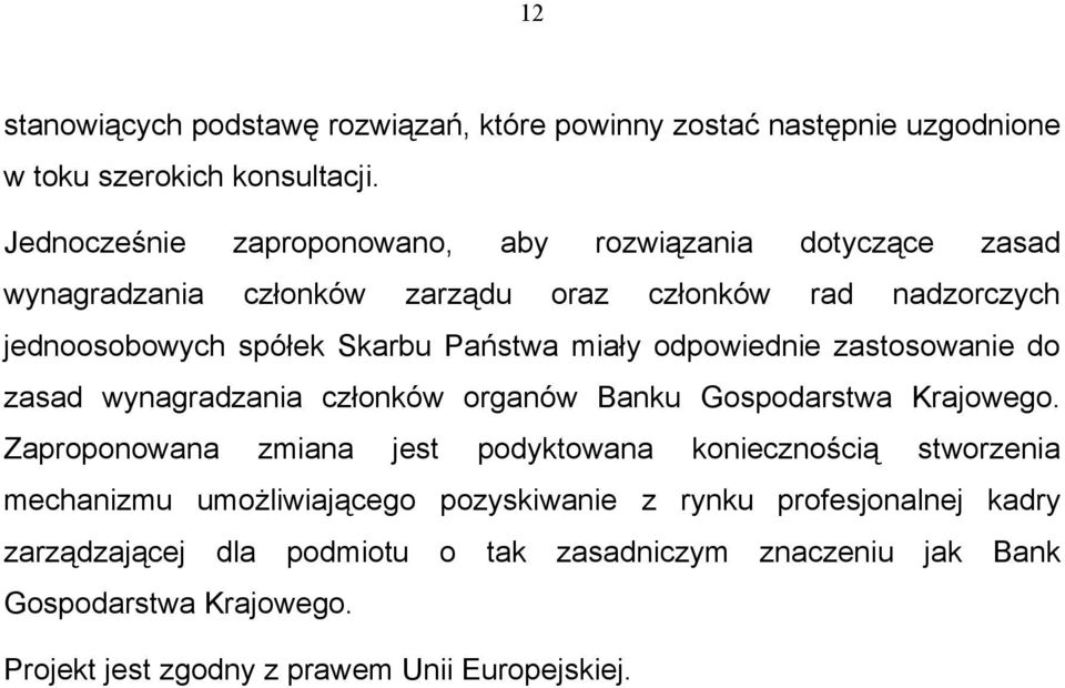 miały odpowiednie zastosowanie do zasad wynagradzania członków organów Banku Gospodarstwa Krajowego.