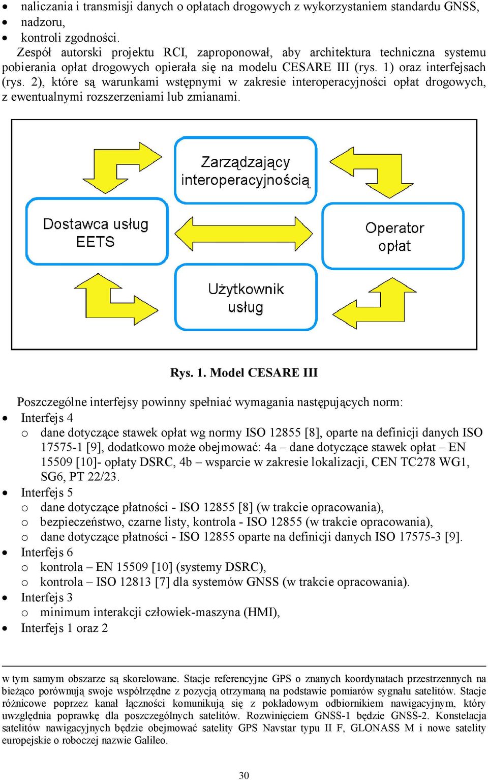 2), które są warunkami wstępnymi w zakresie interoperacyjności opłat drogowych, z ewentualnymi rozszerzeniami lub zmianami. Rys. 1.