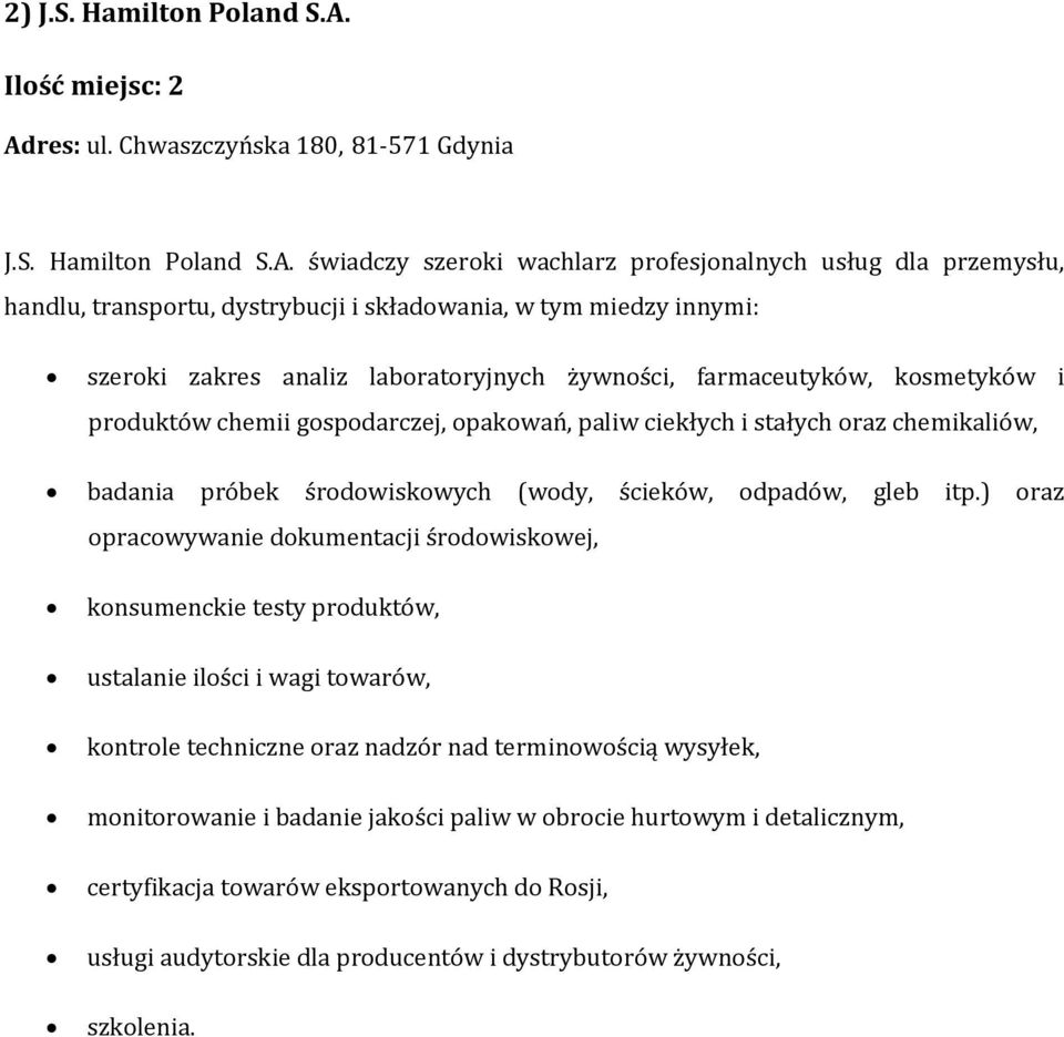 res: ul. Chwaszczyńska 180, 81-571 Gdynia J.S. Hamilton Poland S.A.