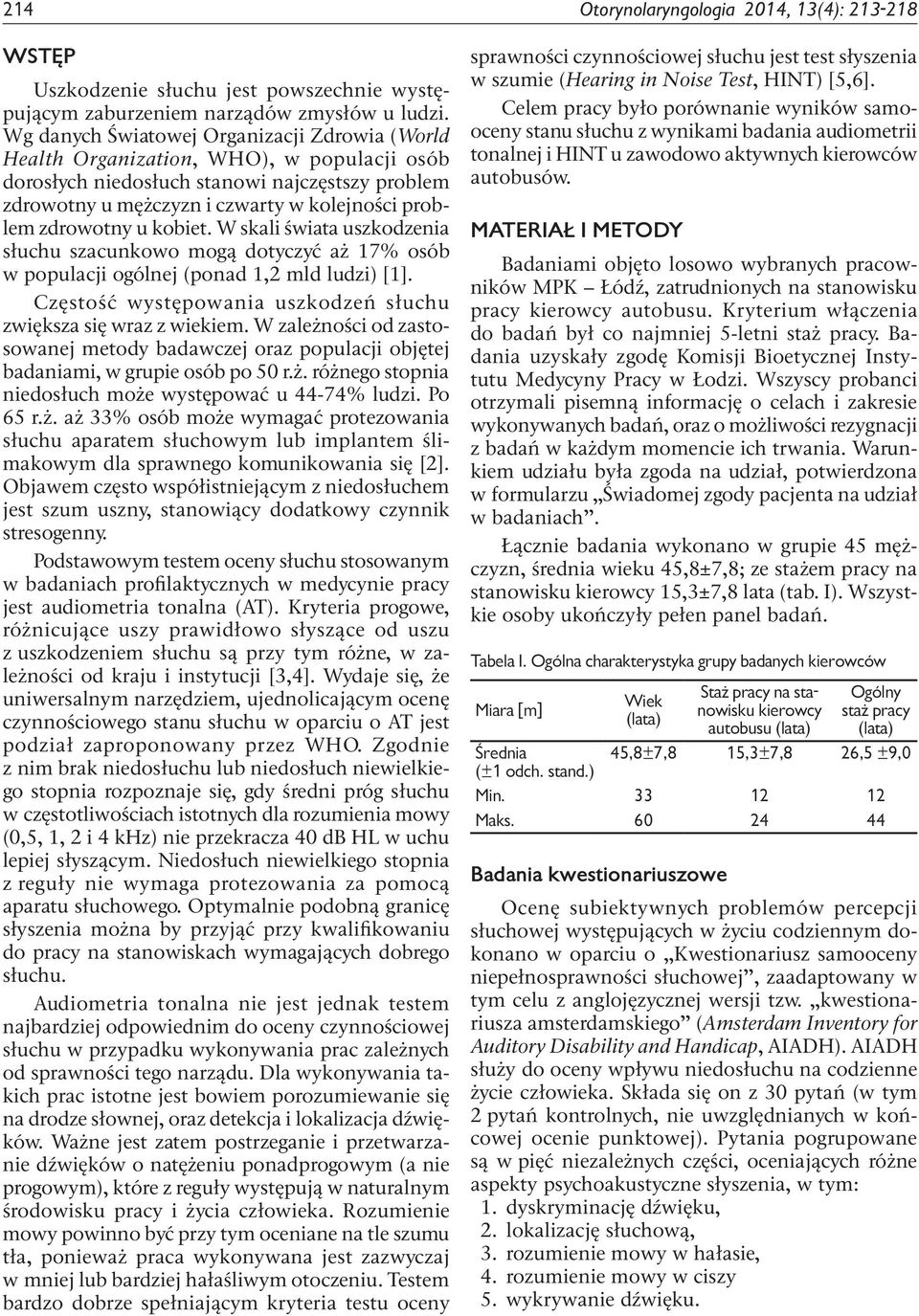 zdrowotny u kobiet. W skali świata uszkodzenia słuchu szacunkowo mogą dotyczyć aż 17% osób w populacji ogólnej (ponad 1,2 mld ludzi) [1].