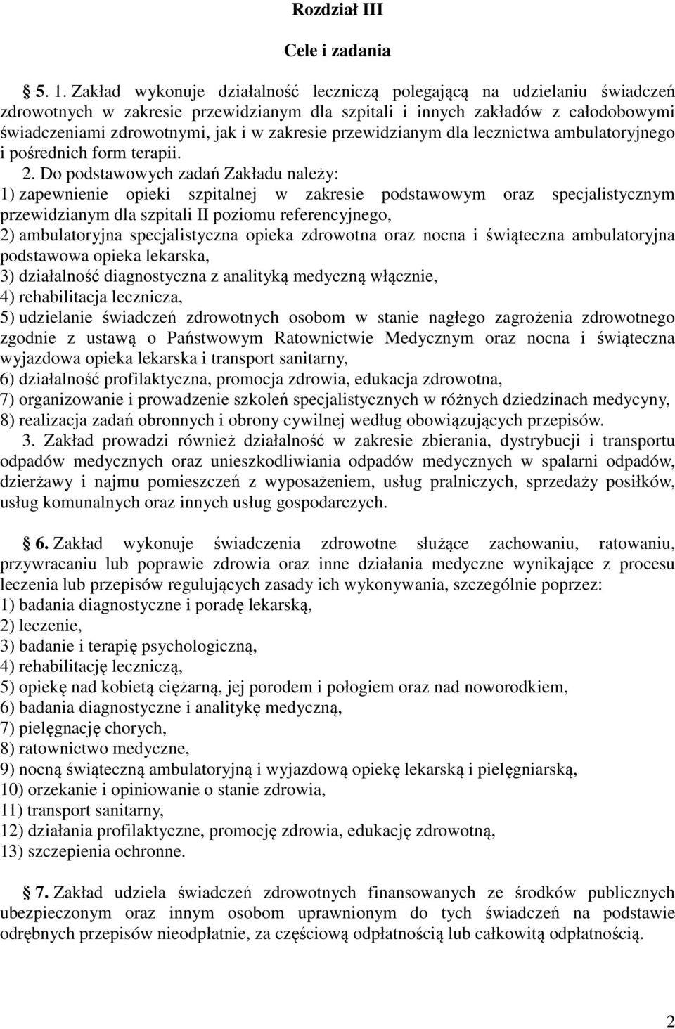 przewidzianym dla lecznictwa ambulatoryjnego i pośrednich form terapii. 2.