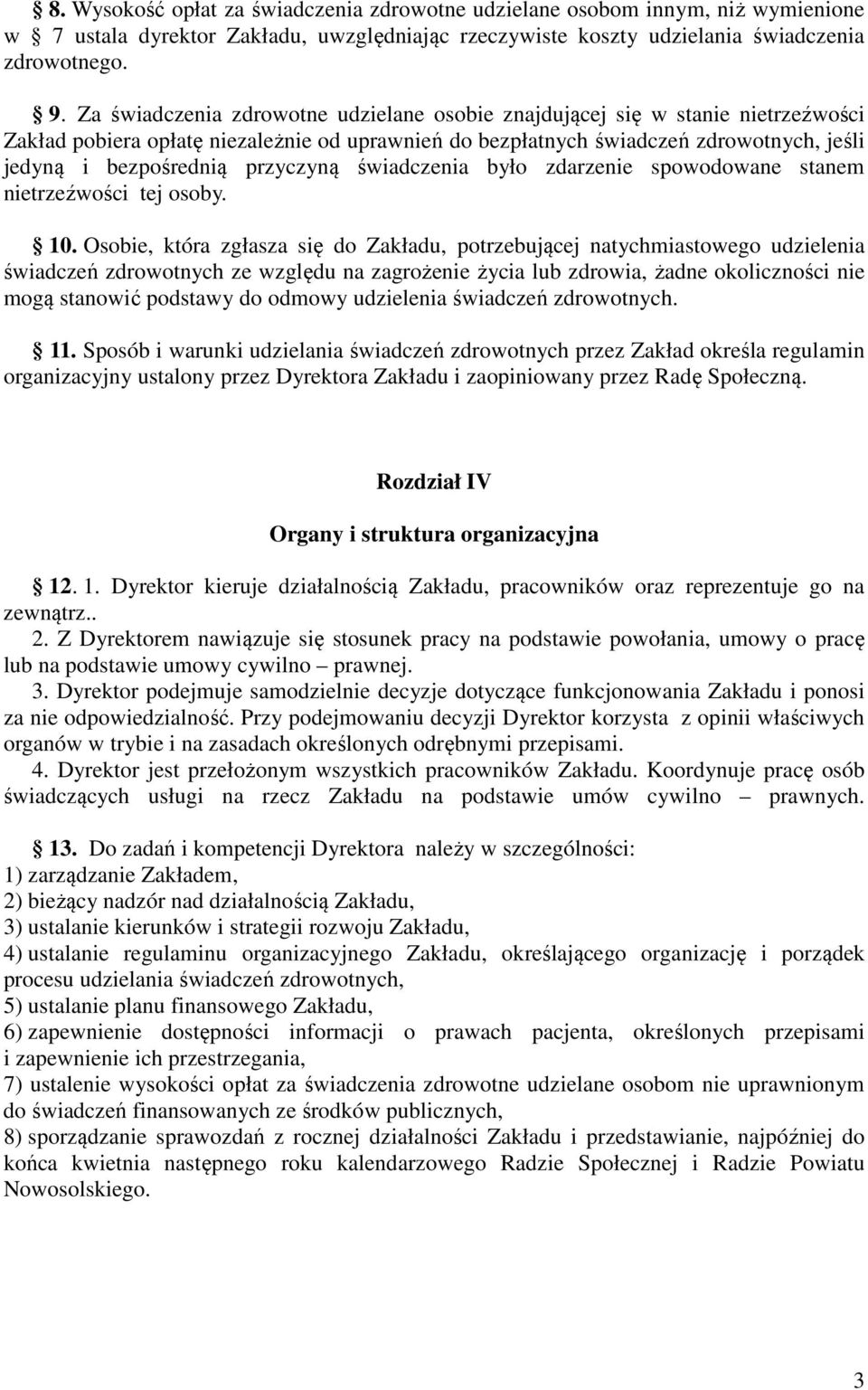 przyczyną świadczenia było zdarzenie spowodowane stanem nietrzeźwości tej osoby. 10.