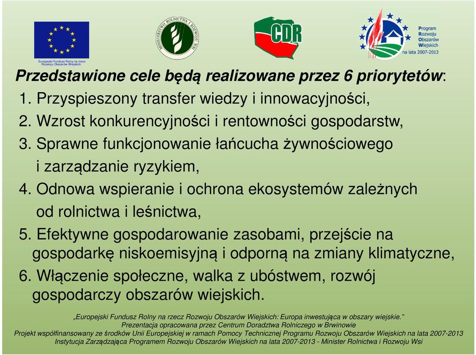 Odnowa wspieranie i ochrona ekosystemów zależnych od rolnictwa i leśnictwa, 5.