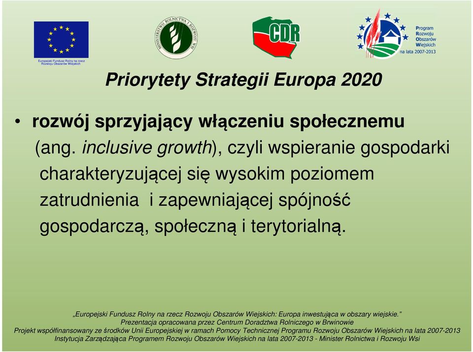 inclusive growth), czyli wspieranie gospodarki