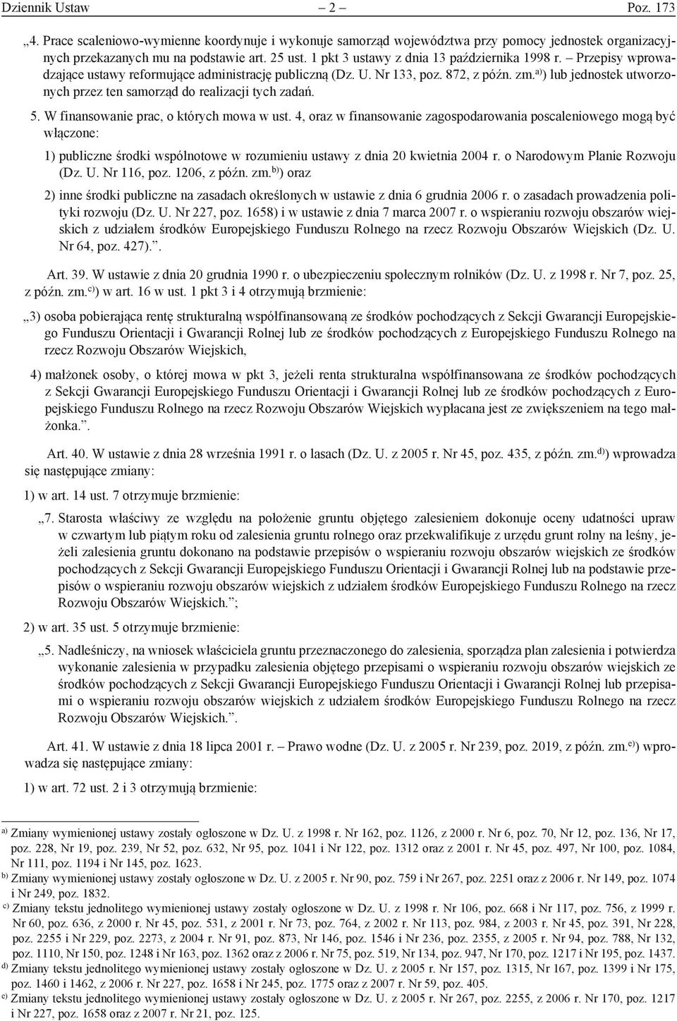 a) ) lub jednostek utworzonych przez ten samorząd do realizacji tych zadań. 5. W finansowanie prac, o których mowa w ust.