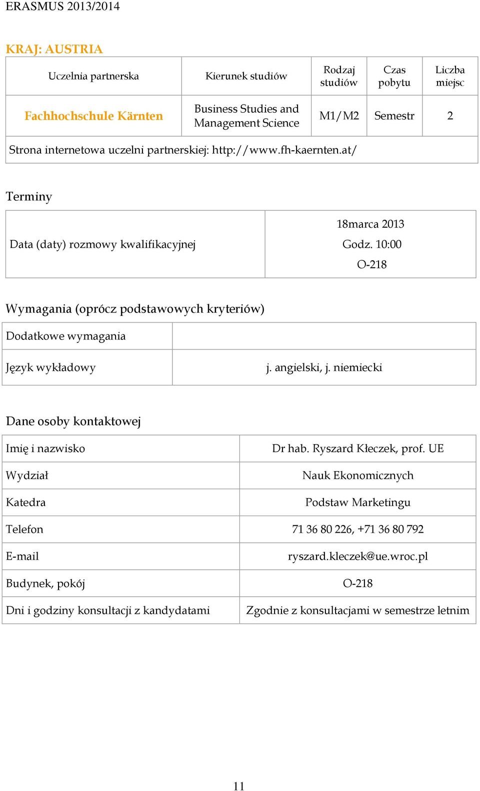 at/ Data (daty) rozmowy kwalifikacyjnej 18marca 2013 Godz. 10:00 O-218 j. angielski, j. niemiecki Dr hab.