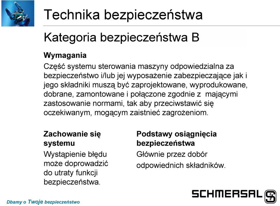 zgodnie z mającymi zastosowanie normami, tak aby przeciwstawić się oczekiwanym, mogącym zaistnieć zagrożeniom.