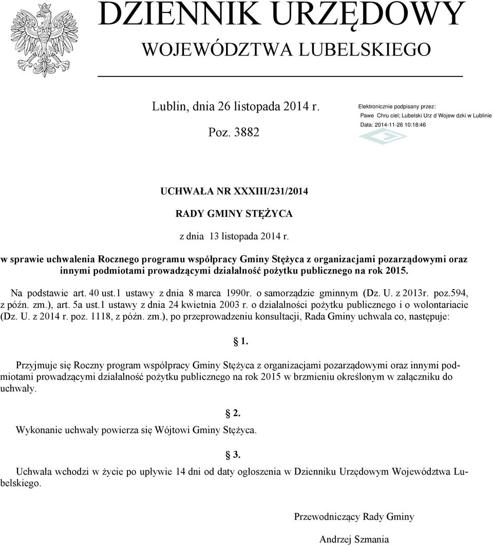 1 ustawy z dnia 8 marca 1990r. o samorządzie gminnym (Dz. U. z 2013r. poz.594, z późn. zm.), art. 5a ust.1 ustawy z dnia 24 kwietnia 2003 r. o działalności pożytku publicznego i o wolontariacie (Dz.