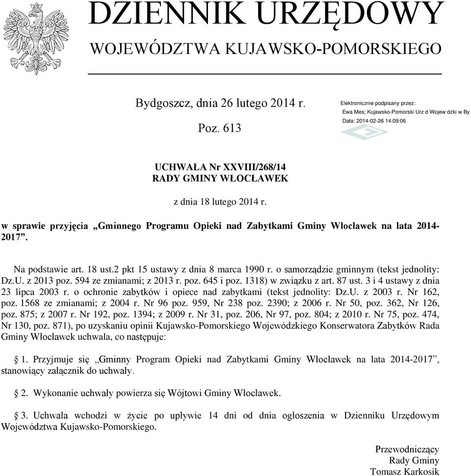 o samorządzie gminnym (tekst jednolity: Dz.U. z 2013 poz. 594 ze zmianami; z 2013 r. poz. 645 i poz. 1318) w związku z art. 87 ust. 3 i 4 ustawy z dnia 23 lipca 2003 r.